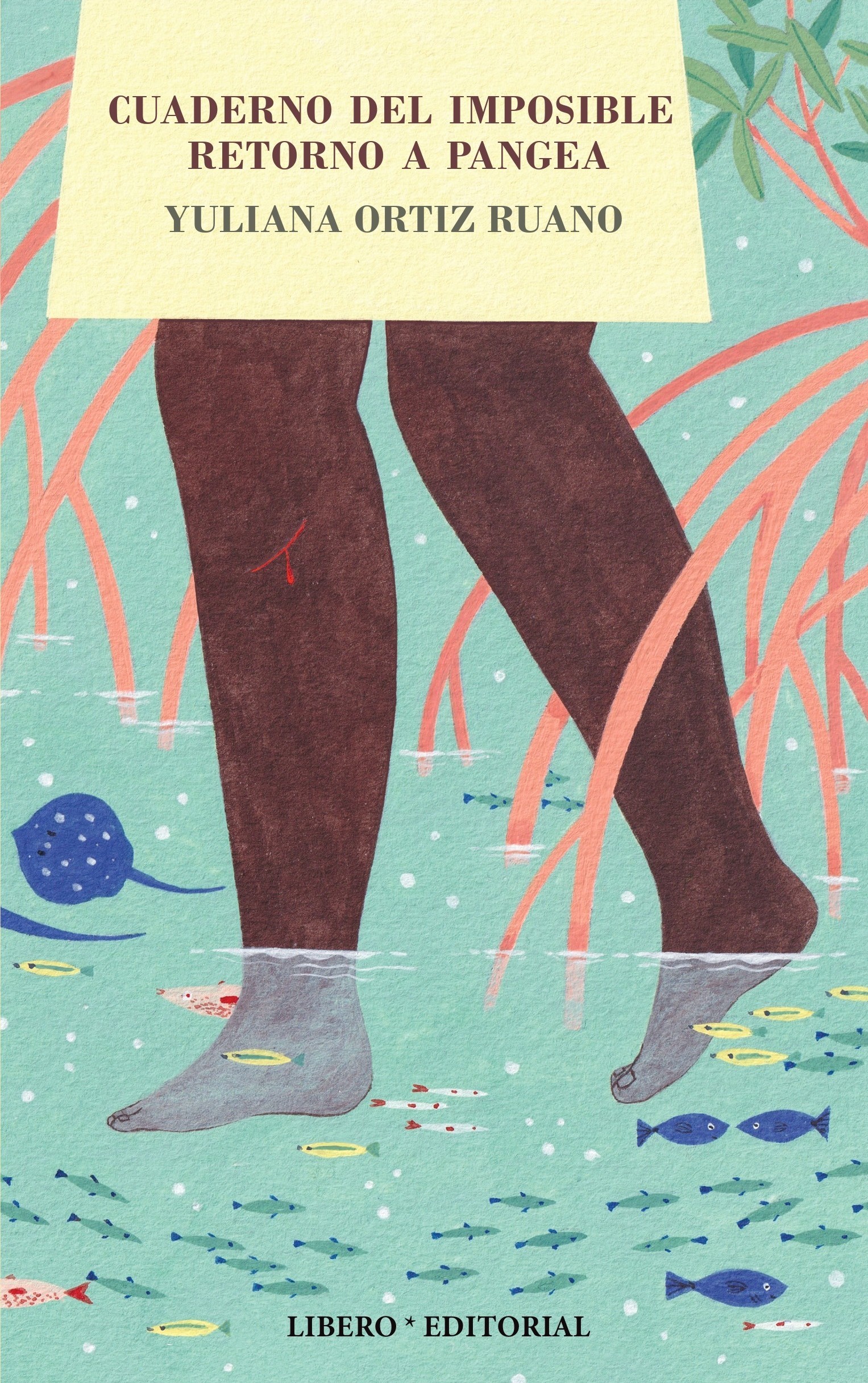 Cuaderno del imposible retorno a Pangea_LIBERO